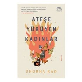 Ateşe Yürüyen Kadınlar - Shobha Rao