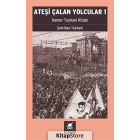 Ateşi Çalan Yolcular 1 - Şehriban Teylani