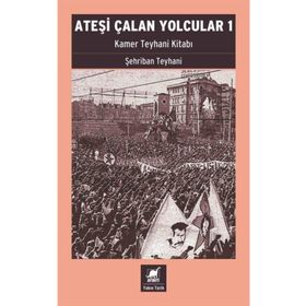 Ateşi Çalan Yolcular 1 - Şehriban Teylani