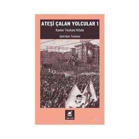 Ateşi Çalan Yolcular 1 - Şehriban Teylani
