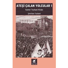 Ateşi Çalan Yolcular 1 - Şehriban Teylani