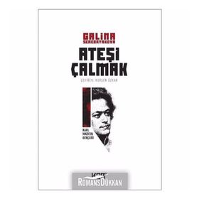 ATEŞİ ÇALMAK 1 KARL MARX'IN GENÇLİĞİ - GALINA SEREBRYAKOVOVA