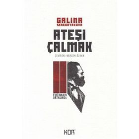 Ateşi Çalmak 2 Fırtınanın Ortasında - Galina Serebryakova