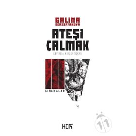 ATEŞİ ÇALMAK 3 SINAMALAR - GALINA SEREBRYAKOVOVA