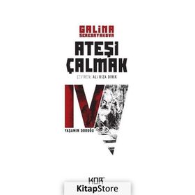 ATEŞİ ÇALMAK 4 YAŞAMIN DORUĞU - GALINA SEREBRYAKOVOVA