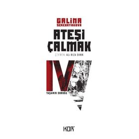 ATEŞİ ÇALMAK 4 YAŞAMIN DORUĞU - GALINA SEREBRYAKOVOVA