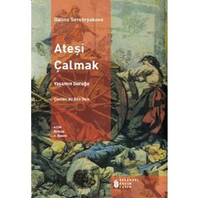 ATEŞİ ÇALMAK 4 YAŞAMIN DORUĞU - GALINA SEREBRYAKOVOVA
