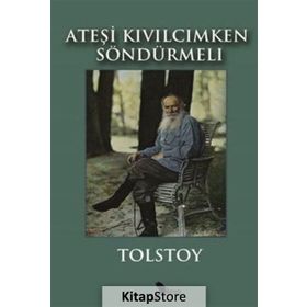 Ateşi Kıvılcımken Söndürmeli - lev nikolayevich tolstoy