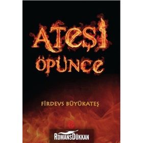 Ateşi Öpünce - Firdevs Büyükateş
