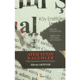Ateşi Tutan Kalemler - Şükran Akpınar