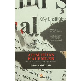 Ateşi Tutan Kalemler - Şükran Akpınar