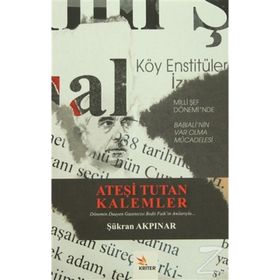 Ateşi Tutan Kalemler - Şükran Akpınar