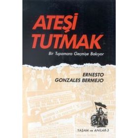 Ateşi Tutmak Bir Tupamaro Geçmişe Bakıyor Belge Yayınları