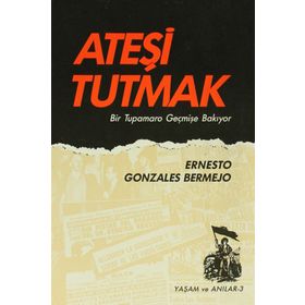 ATEŞİ TUTMAK - ERNESTO GONZALEZ BERMEJO