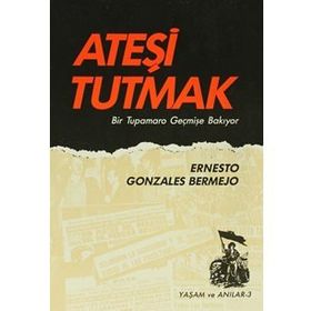ATEŞİ TUTMAK - ERNESTO GONZALEZ BERMEJO