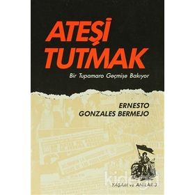 ATEŞİ TUTMAK - ERNESTO GONZALEZ BERMEJO