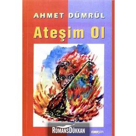 ATEŞIM OL - AHMET DÜMRÜL