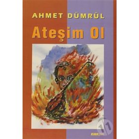 ATEŞIM OL - AHMET DÜMRÜL