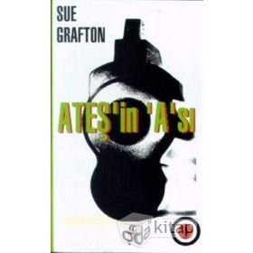ATEŞ'İN 'A'SI - SUE GRAFTON