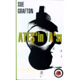 ATEŞ'İN 'A'SI - SUE GRAFTON