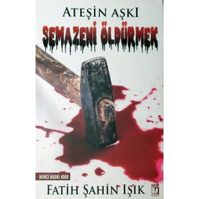 Ateşin Aşkı Semazeni Öldürmek - Fatih Şahin Işık