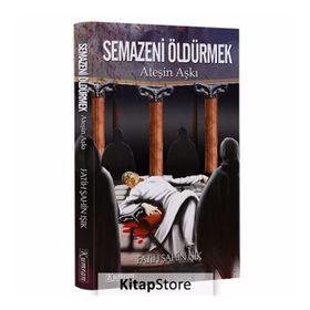 Ateşin Aşkı Semazeni Öldürmek - Fatih Şahin Işık