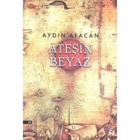 Ateşin Beyaz - Aydın Afacan