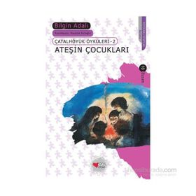 ATEŞİN ÇOCUKLARI - BILGIN ADALI
