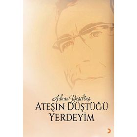 Ateşin Düştüğü Yerdeyim - Adnan Yeşiltaş