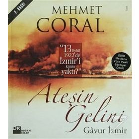 ATEŞİN GELINI - GAVUR İZMİR - MEHMET CORAL
