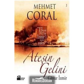 ATEŞİN GELINI - GAVUR İZMİR - MEHMET CORAL