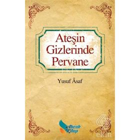 Ateşin Gizlerinde Pervane - Yusuf Asaf