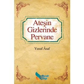 Ateşin Gizlerinde Pervane - Yusuf Asaf