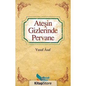 Ateşin Gizlerinde Pervane - Yusuf Asaf