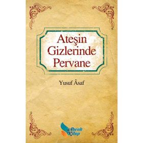 Ateşin Gizlerinde Pervane - Yusuf Asaf
