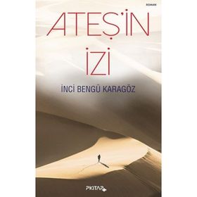Ateş'in İzi - İnci Bengü Karagöz