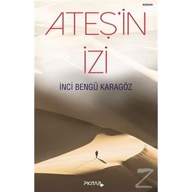 Ateş'in İzi - İnci Bengü Karagöz