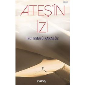 Ateş'in İzi - İnci Bengü Karagöz