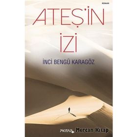 Ateş'in İzi - İnci Bengü Karagöz