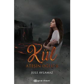 Ateşin Oğlu 3 - Kül - Şule Avlamaz