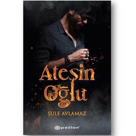 Ateşin Oğlu - Şule Avlamaz