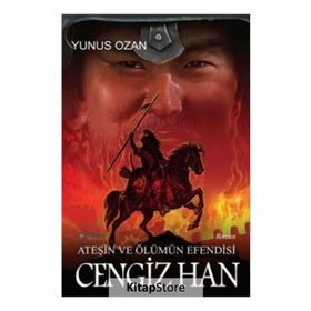 Ateşin Ve Ölümün Efendisi Cengiz Han - Yunus Ozan