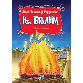 ATEŞİN YAKMADIĞI PEYGAMBER HZ. İBRAHİM - YILMAZ YENİDİNÇ