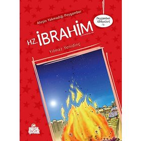 ATEŞİN YAKMADIĞI PEYGAMBER HZ. İBRAHİM - YILMAZ YENİDİNÇ