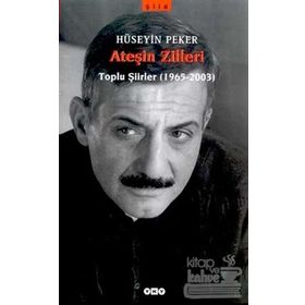 Ateşin Zilleri / Toplu Şiirler 1965-2003 - Hüseyin Peker