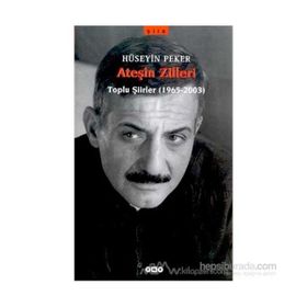 Ateşin Zilleri / Toplu Şiirler 1965-2003 - Hüseyin Peker