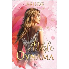 Ateşle Oynama - Asude