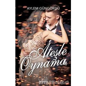 Ateşle Oynama - Aylem Güngördü
