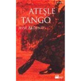 Ateşle Tango Ayşe Akdeniz