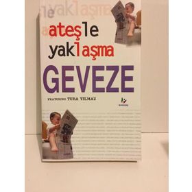 ATEŞLE YAKLAŞMA - GEVEZE